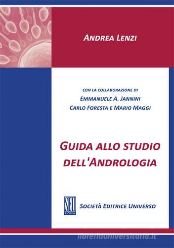 Guida allo studio dell'andrologia di Andrea Lenzi edito da SEU