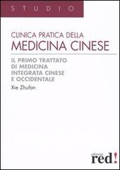 Clinica pratica della medicina cinese. Il primo trattato di medicina integrativa cinese e occidentale di Xie Zhufan edito da Red Edizioni