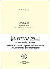 Opera 79 in sostantivo amore di Carolus L. Cergoly edito da San Marco dei Giustiniani