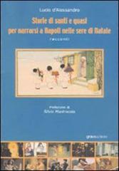 Storie di santi e quasi per narrarsi a Napoli nelle sere di Natale di Lucio D'Alessandro edito da Graus Edizioni