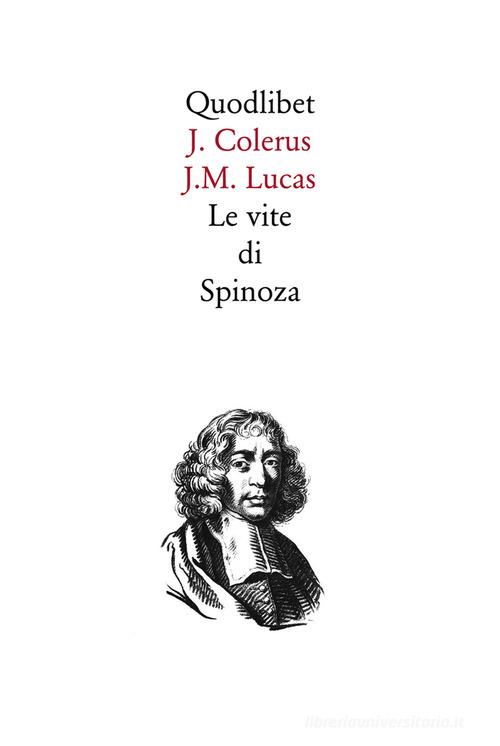 Le vite di Spinoza di Johannes Colerus, Jean-Maximilien Lucas edito da Quodlibet