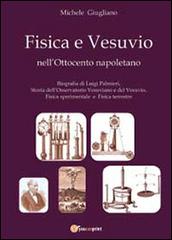 Fisica e Vesuvio nell'Ottocento napoletano di Michele Giugliano edito da Youcanprint