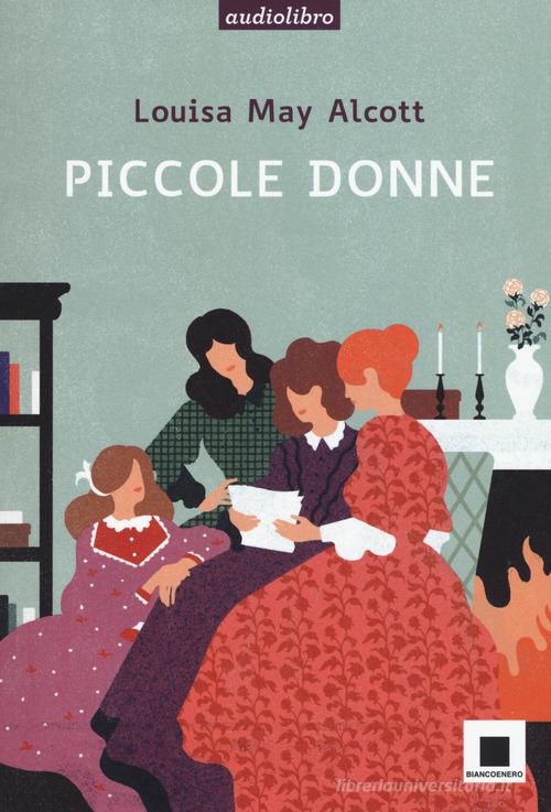 Piccole donne letto da Gabriella Bartolini. Con CD-Audio di Louisa May Alcott edito da Biancoenero