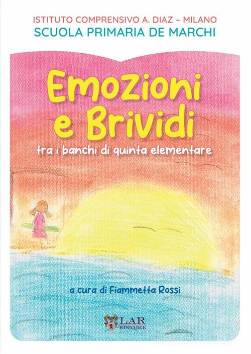 Emozioni e brividi. Tra i banchi di quinta elementare edito da LAReditore