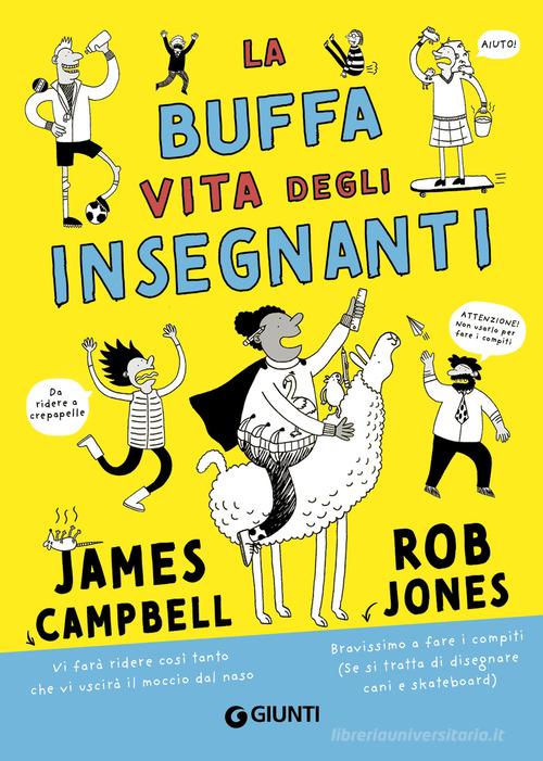 La buffa vita degli insegnanti. Ediz. illustrata di James Campbell edito da Giunti Editore