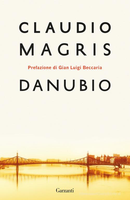 Danubio di Claudio Magris edito da Garzanti