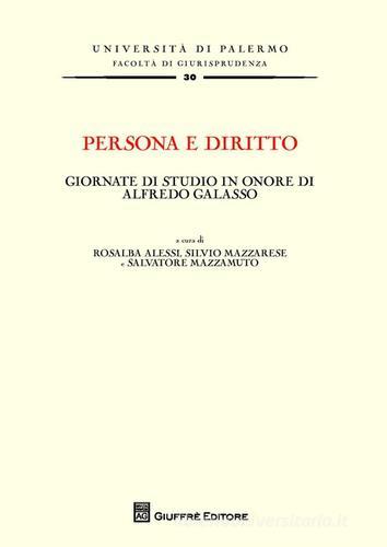 Persona e diritto. Giornate di studio in onore di Alfredo Galasso edito da Giuffrè