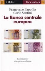 La Banca centrale europea di Francesco Papadia, Carlo Santini edito da Il Mulino