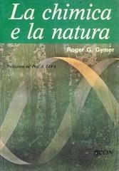 La chimica e la natura di Roger G. Gymer edito da Piccin-Nuova Libraria
