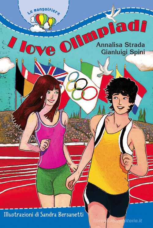 I love Olimpiadi di Annalisa Strada, Gianluigi Spini edito da Paoline Editoriale Libri