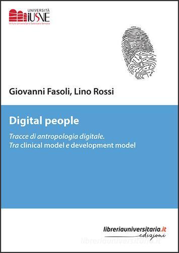 Digital people di Giovanni Fasoli, Lino Rossi edito da libreriauniversitaria.it