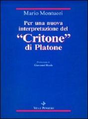Per una nuova interpretazione del «Critone» di Platone di Mario Montuori edito da Vita e Pensiero
