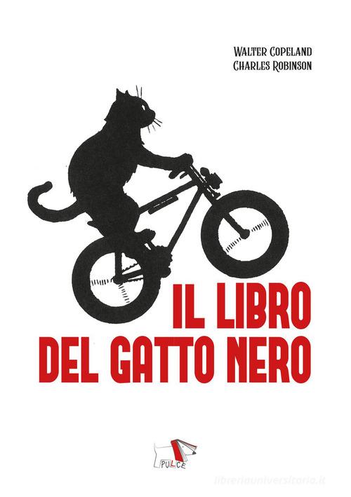 Il libro del gatto nero di Walter Copeland, Charles Robinson edito da Pulce