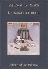 Un assassino di troppo. Romanzo su un crimine di Maj Sjöwall, Per Wahlöö edito da Sellerio Editore Palermo