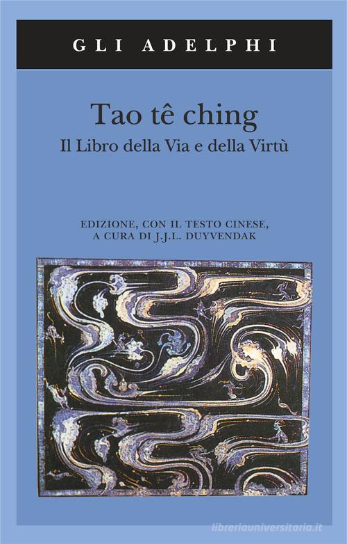 Tao tê Ching. Il libro della via e della virtù. Con testo cinese edito da Adelphi