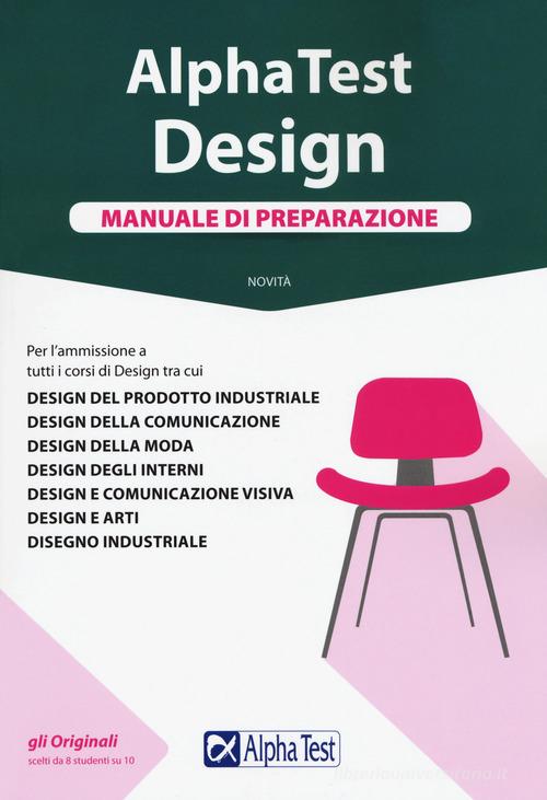 Alpha Test. Design. Manuale di preparazione di Stefano Bertocchi, Fausto Lanzoni, Carlo Tabacchi edito da Alpha Test