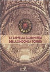 La Cappella Guariniana della Sindone di Torino di Giampaolo Trotta edito da Masso delle Fate