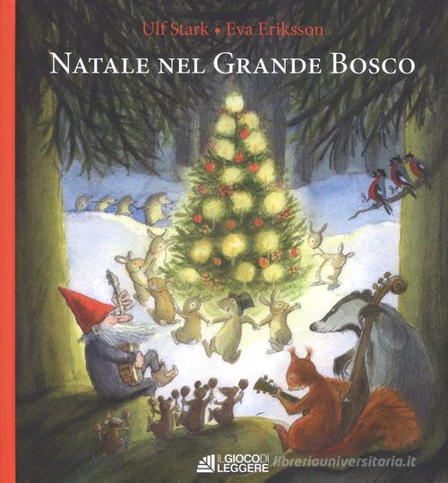 Natale nel grande bosco di Ulf Stark edito da Il Gioco di Leggere