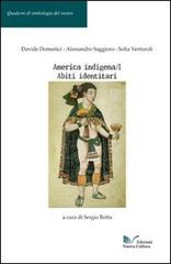 America indigena vol.1 di Davide Domenici, Alessandro Saggioro, Sofia Venturoli edito da Nuova Cultura