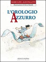 L' orologio azzurro di Mario Lodi, Aldo Pallotti edito da Edizioni La Meridiana