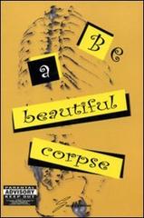 Be a beautiful corpse di J. Tristan edito da Giraldi Editore