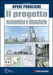 Il progetto economico e finanziario. Con CD-ROM di Roberto Gallia edito da Legislazione Tecnica