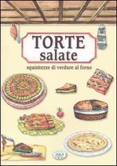 Torte salate. Squisitezze di verdure al forno edito da Edizioni del Baldo