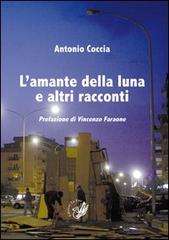 L' amante della luna e altri racconti di Antonio Coccia edito da La Zisa