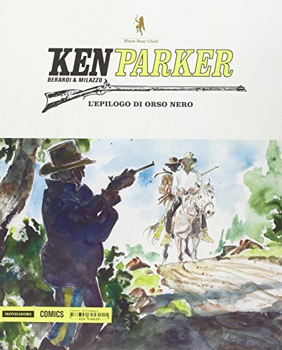 L' epilogo di orso nero. Ken Parker vol.37 di Giancarlo Berardi, Ivo Milazzo edito da Mondadori Comics