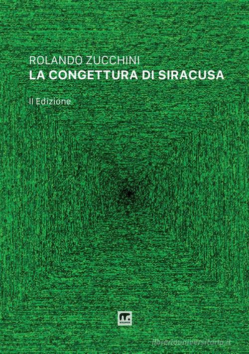 La congettura di Siracusa di Rolando Zucchini edito da Mnamon