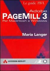 Adobe PageMill 3. Per Macintosh e Windows di Maria Langer edito da Pearson Education Italia