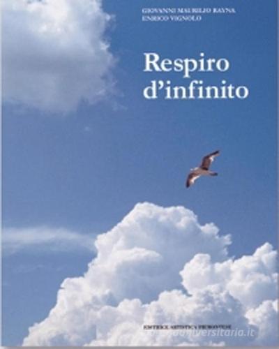 Respiro d'infinito di Giovanni M. Rayna, Enrico Vignolo edito da L'Artistica Editrice