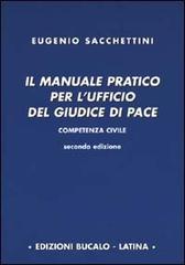 Il manuale pratico per l'ufficio del giudice di pace di Eugenio Sacchettini edito da Bucalo