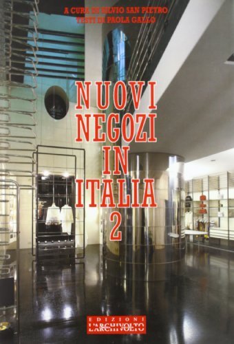 Nuovi negozi in Italia. Ediz. italiana e inglese vol.2 di Paola Gallo edito da L'Archivolto