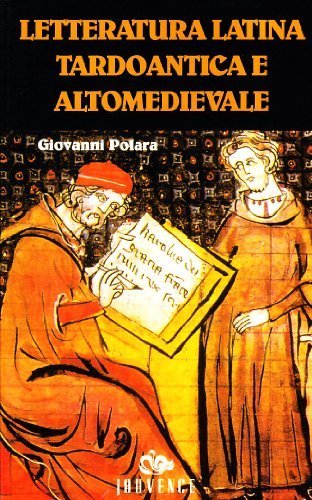 Letteratura latina tardoantica e altomedievale di Giovanni Polara edito da Editoriale Jouvence