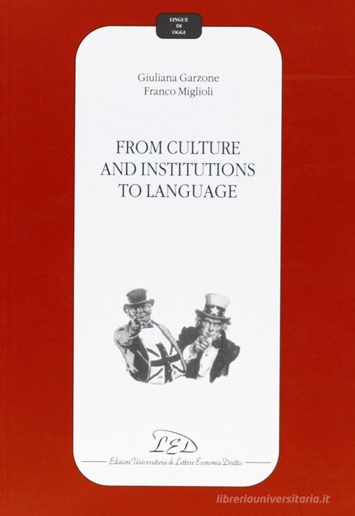 From culture and institutions to language di Giuliana Garzone, Franco Miglioli edito da LED Edizioni Universitarie