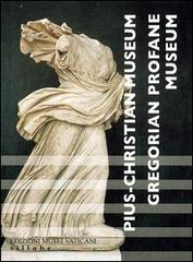 Museo Pio Cristiano. Museo Gregoriano profano. Ediz. inglese edito da Edizioni Musei Vaticani