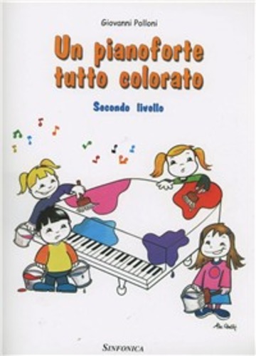 Un pianoforte tutto colorato. 2° livello di Giovanni Polloni edito da Sinfonica Jazz Ediz. Musicali