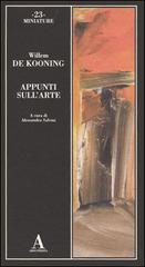 Appunti sull'arte di Willem De Kooning edito da Abscondita