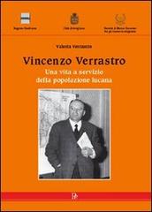 Vincenzo Verrastro. Una vita a servizio della popolazione lucana di Valeria Verrastro edito da Pisani T.