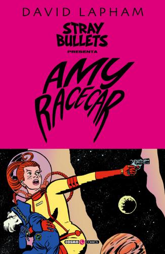 Stray bullets presenta: Amy Racecar di David Lapham edito da Editoriale Cosmo