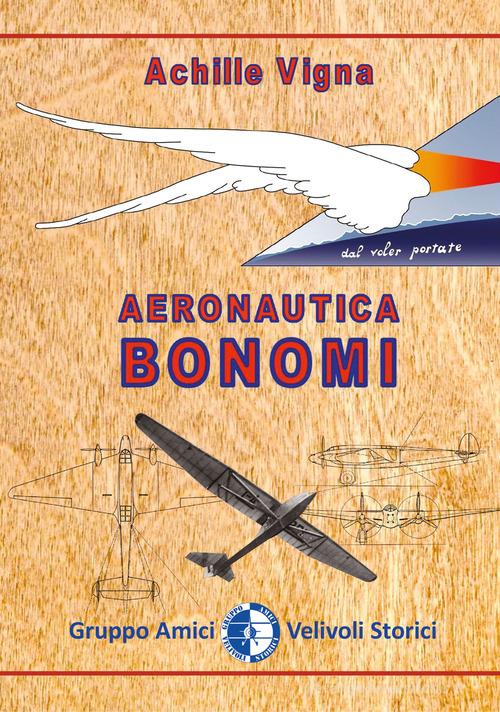 Aeronautica Bonomi di Achille Vigna edito da Matisse srl
