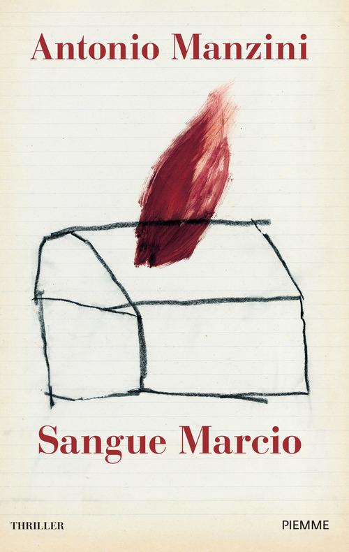 Libro Sangue marcio di Antonio Manzini Thriller di Piemme