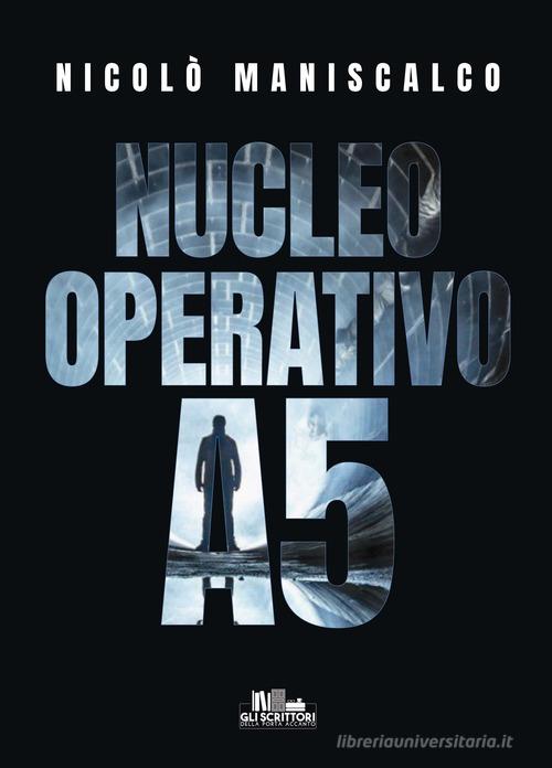 Nucleo operativo A5 di Nicolò Maniscalco edito da PubMe