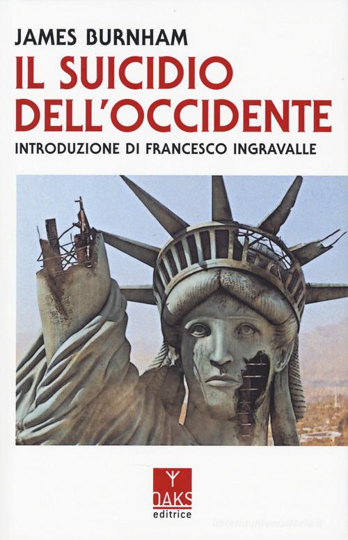 Il suicidio dell'Occidente di James Burnham edito da Oaks Editrice