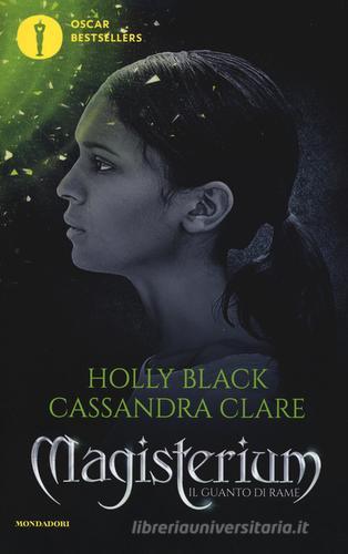 Il guanto di rame. Magisterium vol.2 di Holly Black, Cassandra Clare edito da Mondadori