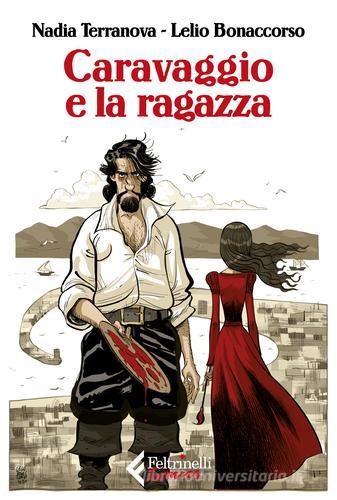 Caravaggio e la ragazza di Nadia Terranova edito da Feltrinelli