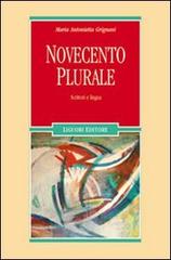 Novecento plurale. Scrittori e lingua di Maria Antonietta Grignani edito da Liguori