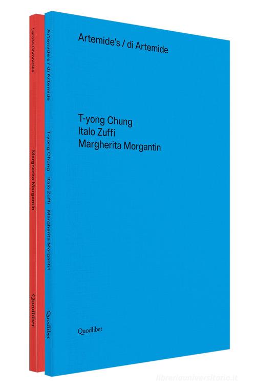 Artemide's/di Artemide-Lerosa Chronicles. Ediz. a colori di Margherita Morgantin, T-yong Chung, Italo Zuffi edito da Quodlibet