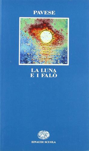 La luna e i falò di Cesare Pavese edito da Einaudi Scuola